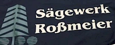 Sägewerk Roßmeier