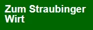 Zum Straubinger Wirt